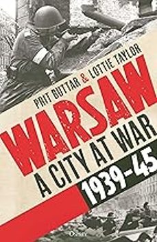 warsaw : a city at war 1939-1945-prit buttar-9781472873514