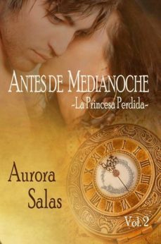 antes de medianoche vol. 2: la princesa perdida (ebook)-aurora salas delgado-9781494911614