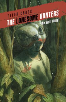 the lonesome hunters: the wolf child (ebook)-tyler crook-9781506736914