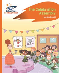 reading planet - the celebration assembly - orange: rocket phonics (ebook)-ian macdonald-9781510442214