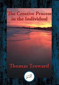 the creative process in the individual (ebook)-thomas troward-9781515407614