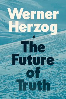 the future of truth (ebook)-werner herzog-9781529939514