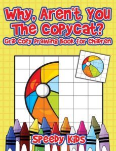 why arent you the copycat grid copy drawing book for children-9781541933514