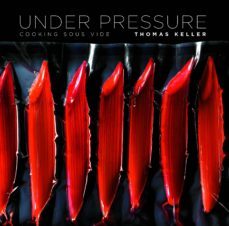 under pressure: cooking sous vide-thomas keller-9781579653514