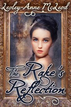the rake's reflection (ebook)-lesley-anne mcleod-9781601740014