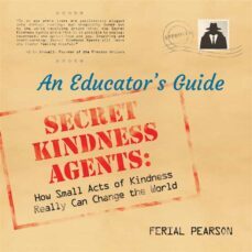 secret kindness agents: an educator's guide (ebook)-9781608082414