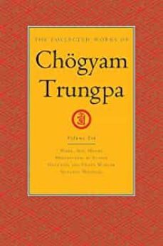 the collected works of chogyam trungpa, volume 10: work, sex, money - mindfulness in action - devotion and crazy wisdom --chogyam trungpa-9781611803914