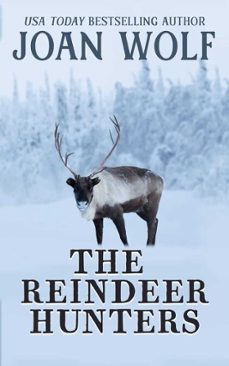 the reindeer hunters (ebook)-joan wolf-9781611874914
