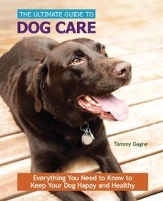 the ultimate guide to dog care (ebook)-tammy gagne-9781621871514