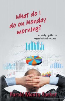 what do i do on monday morning? (ebook)-harold monty sacher-9781628577914