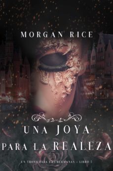 una joya para la realeza (un trono para las hermanas--libro cinco) (ebook)-morgan rice-9781640298514