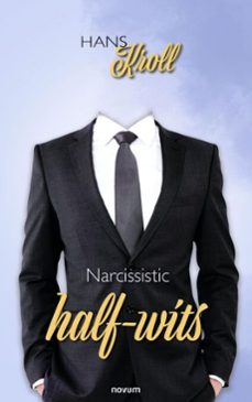 narcisstic halfwits (ebook)-hans kroll-9781642688214