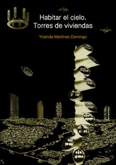 habitar el cielo. torres de viviendas-yolanda martinez domingo-9781643609614