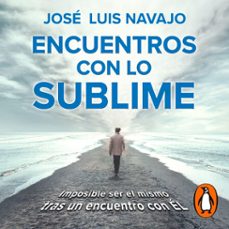 encuentros con lo sublime (audiolibro)-jose luis navajo-9781644733714