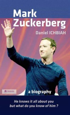 mark zuckerberg (ebook)-daniel ichbiah-9781667434414