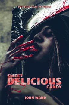 sweet delicious candy (ebook)-john ward-9781738358014