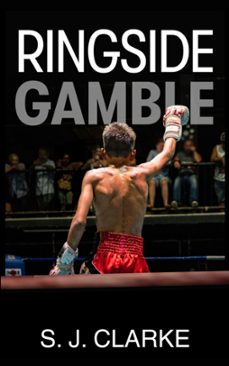 ringside gamble (ebook)-s. j. clarke-9781738441914