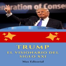 trump: the visionary of the 21st century (ebook)-max editorial-9781779719614