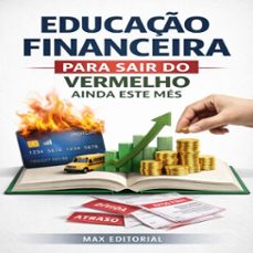 educaço financeira para sair do vermelho ainda este mes (ebook)-max editorial-9781779745514