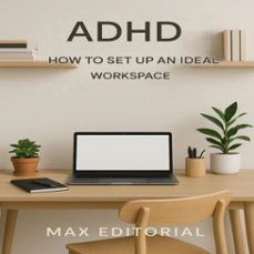 adhd: how to set up an ideal workspace (ebook)-max editorial-9781779747914