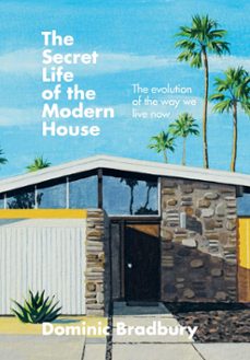 the secret life of the modern house (ebook)-dominic bradbury-9781781578414