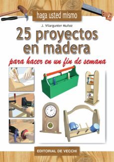 25 proyectos en madera para hacer en un fin de semana (ebook)-joaquim vilargunter muñoz-9781785259814