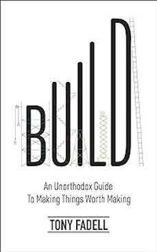 build: an unorthodox guide to making things worth making-9781787634114
