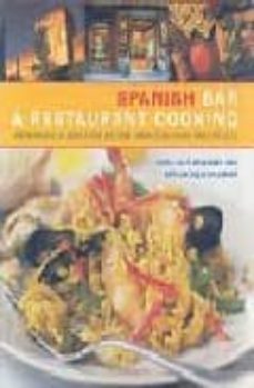 spanish bar & restaurant cooking: delicious and authentic recipes for paella, tapas and sangria-maria solis ballinger-natalia solis ballinger-9781840924114