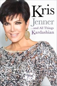 kris jenner... and all things kardashian (ebook)-kris jenner-9781849837514