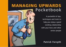 managing upwards pocketbook (ebook)-patrick forsyth-9781907077814