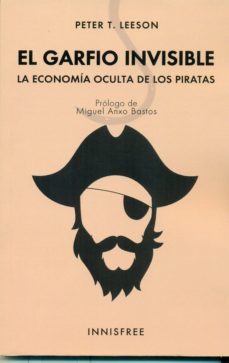 el garfio invisible: la economia oculta de los piratas-peter t. leeson-9781909870314