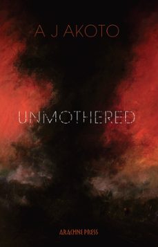 unmothered (ebook)-a j akoto-9781913665814