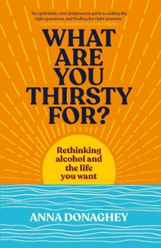 what are you thirsty for? (ebook)-anna donaghey-hannah wilson-9781915780614