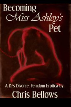 becoming miss ashley's pet (ebook)-chris bellows-9781934349014