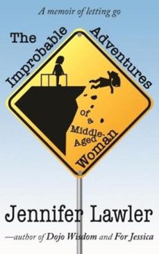 the improbable adventures of a middle-aged woman (ebook)-jennifer lawler-9781940480114