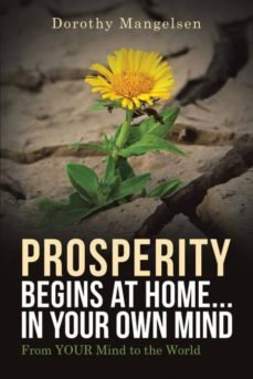 prosperity begins at homein your own mind-9781950580514