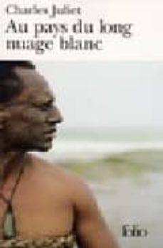 au pays du long nuage blanc: journal, wellington aout 2003-janvie r 2004-charles juliet-9782070346714