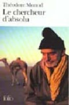 le chercheur d absolu-theodore lmonod-9782070404414