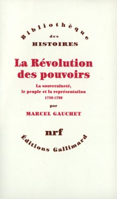 la revolution des pouvoirs - la souverainete, le peuple et la representation (1789-1799) (ebook)-marcel gauchet-9782072042614