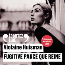 fugitive parce que reine (audiolibro)-violaine huisman-9782072836114