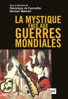 la mystique face aux guerres mondiales (ebook)-dominique courcelles (de)-ghislain waterlot-9782130791614