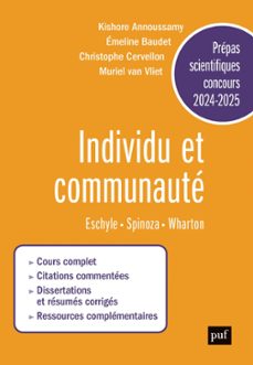 prepas scientifiques 2024-2025 - epreuve français-philosophie : individu et communaute. eschyle, spinoza et wharton (ebook)-christophe cervellon-muriel van vliet-kishore annoussamy-9782130867814