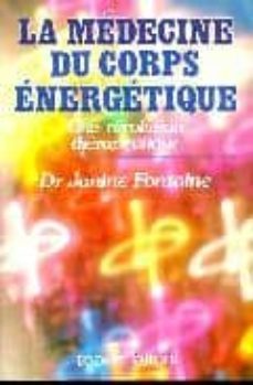 la medecine du corps energetique une revolution therapeutique-janine fontaine-9782221011614