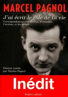 j ai ecrit le role de ta vie-marcel pagnol-9782221189214