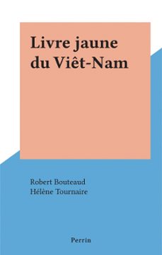 livre jaune du viet-nam (ebook)-robert bouteaud-hélène tournaire-9782262078614