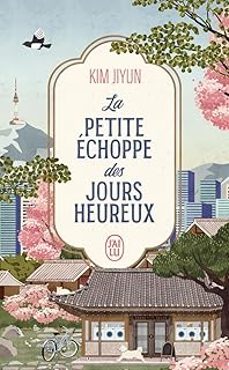 la petite echoppe des jours heureux-kim jiyun-9782290411414