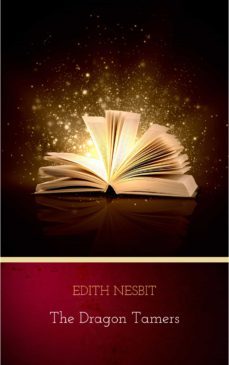 the dragon tamers (ebook)-edith nesbit-9782291050414