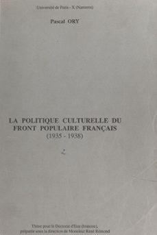 la politique culturelle du front populaire français (1935-1938) (ebook)-pascal ory-9782307641414