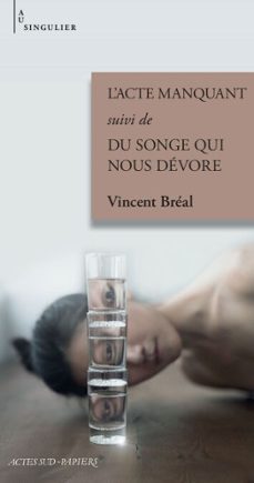 l'acte manquant suivi de du songe qui nous devore (ebook)-vincent bréal-9782330195014