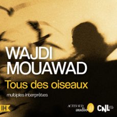 tous des oiseaux-wajdi mouawad-9782330214814